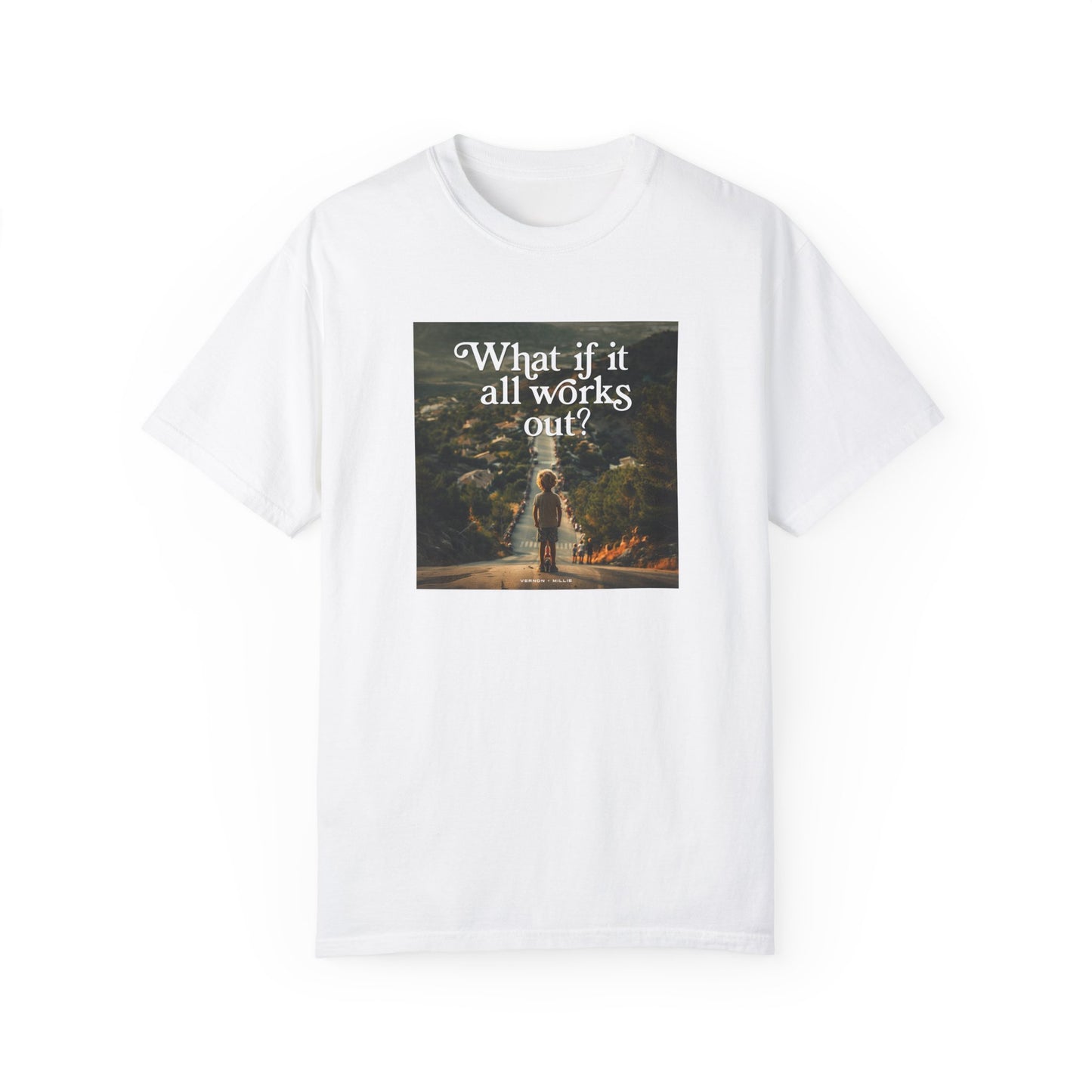 What if it all works out? - Unisex T-shirt