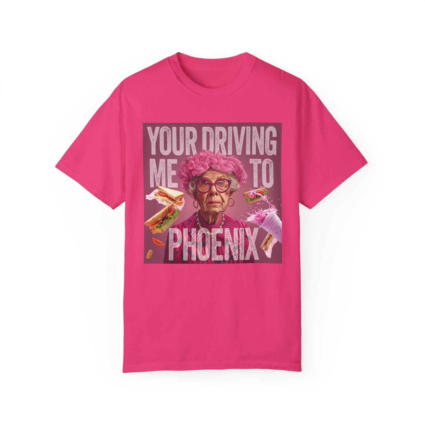 You're Driving Me To Phoenix - Unisex T-shirt