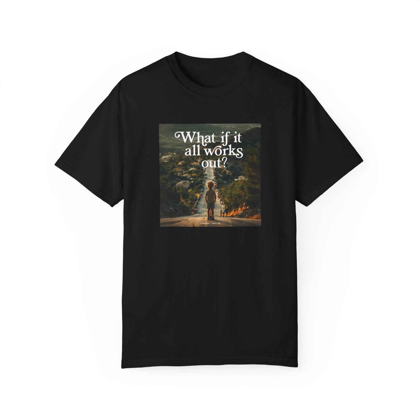 What if it all works out? - Unisex T-shirt