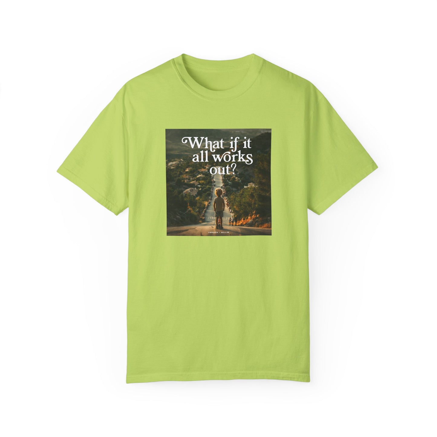 What if it all works out? - Unisex T-shirt