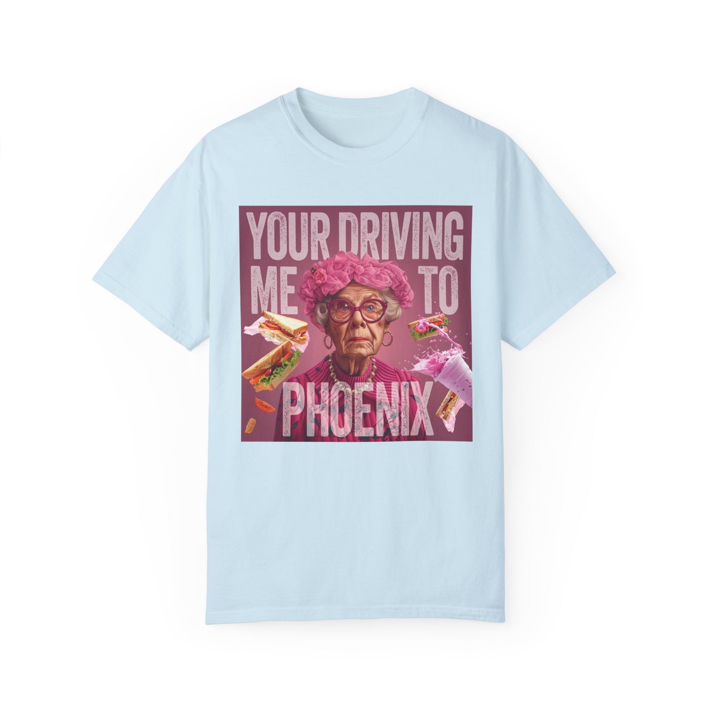 You're Driving Me To Phoenix - Unisex T-shirt