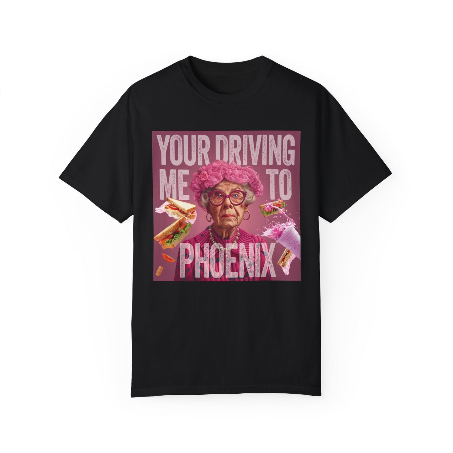 You're Driving Me To Phoenix - Unisex T-shirt