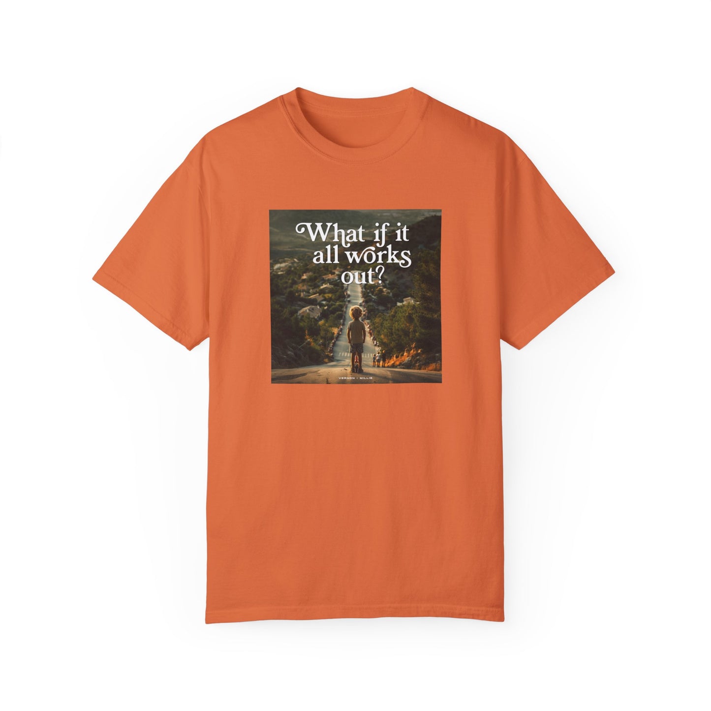 What if it all works out? - Unisex T-shirt