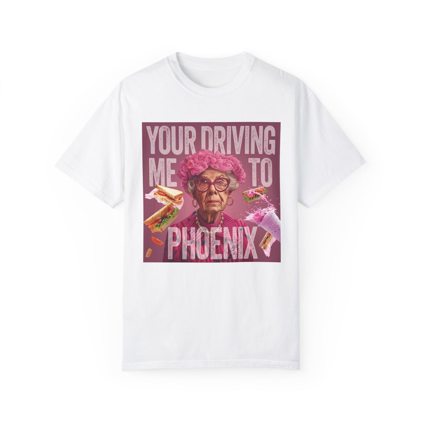 You're Driving Me To Phoenix - Unisex T-shirt